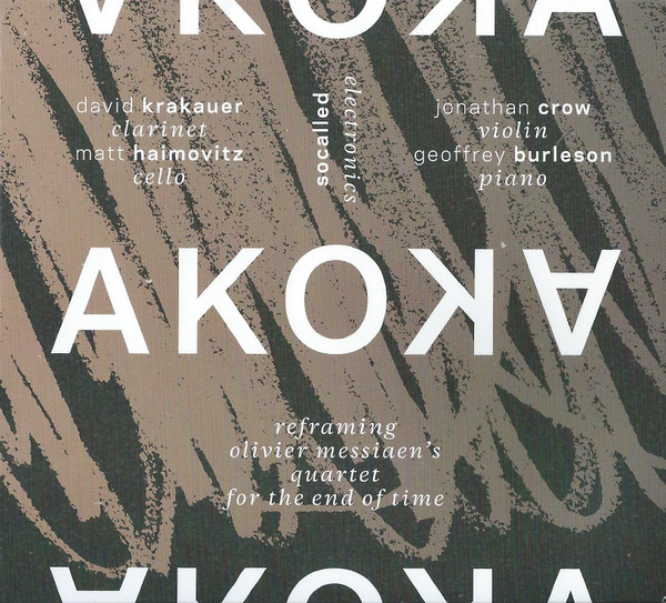 Akoka : Reframing Olivier Messiaen's Quartet For The End Of Time