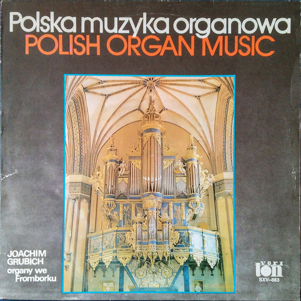 Polska Muzyka Organowa = Polish Organ Music (Organy We Fromborku)