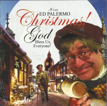 It's An Ed Palermo Christmas! God Bless Us, Everyone!