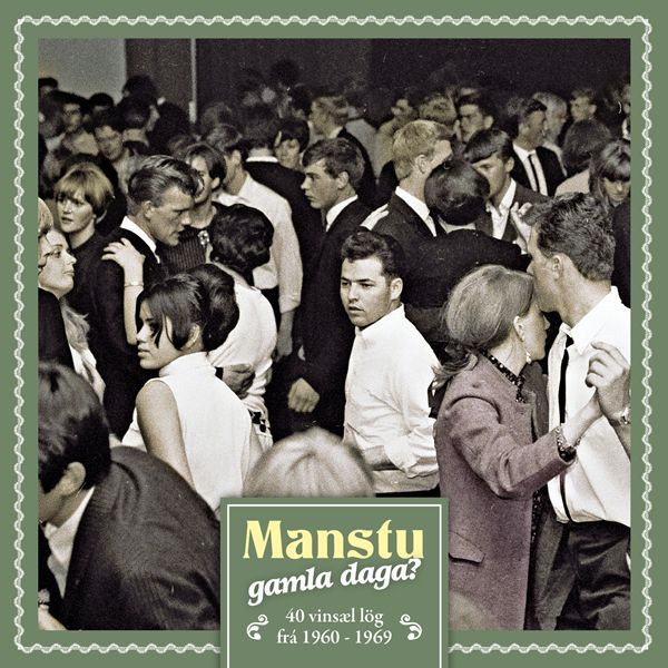 Manstu Gamla Daga? – 40 Vinsæl Lög Frá 1960–1969