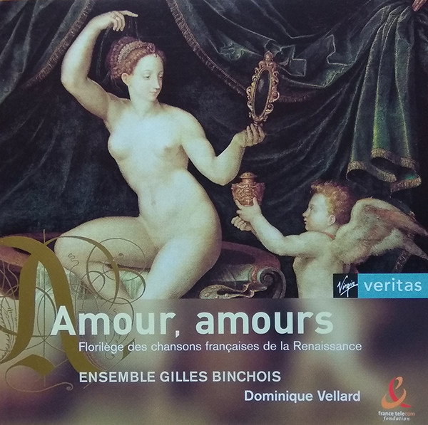 Amour, Amours. Florilège Des Chansons Françaises De La Renaissance