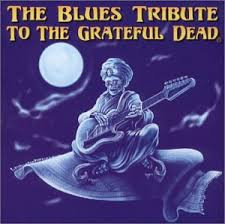 The Blues Tribute To the Grateful Dead