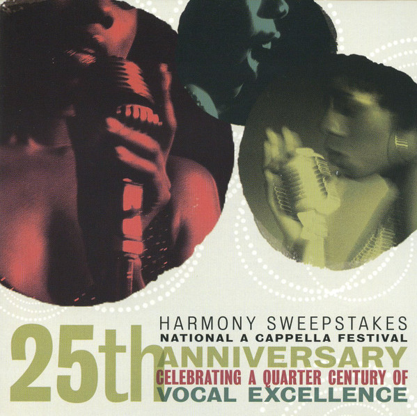 Harmony Sweepstakes National A Cappella Festival 25th Anniversary: Celebrating A Quarter Century Of Vocal Excellence