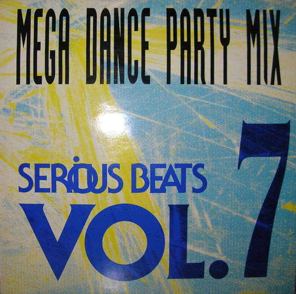 Serious Beats Vol. 7 (Mega Dance Party Mix)