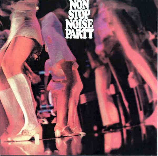 Non Stop Noise Party (The Death Of Rock’n’Roll)