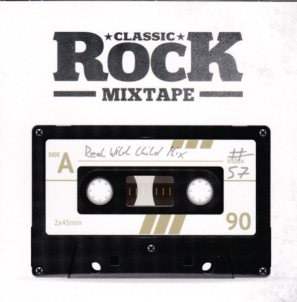 Classic Rock Mixtape #57 Real Wild Child Mix