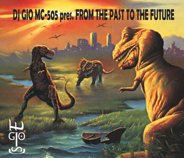 DJ Gio MC-505 Pres. From The Past To The Future