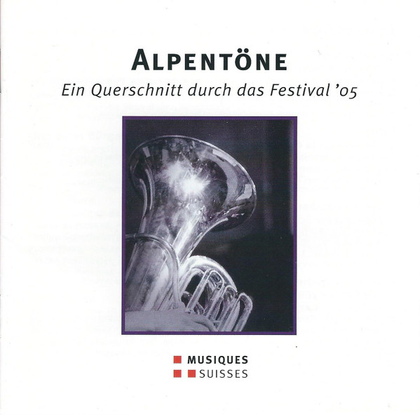 Alpentöne - Ein Querschnitt Durch Das Festival '05