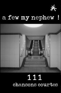 A Few My Nephew ! 111 Chansons Courtes