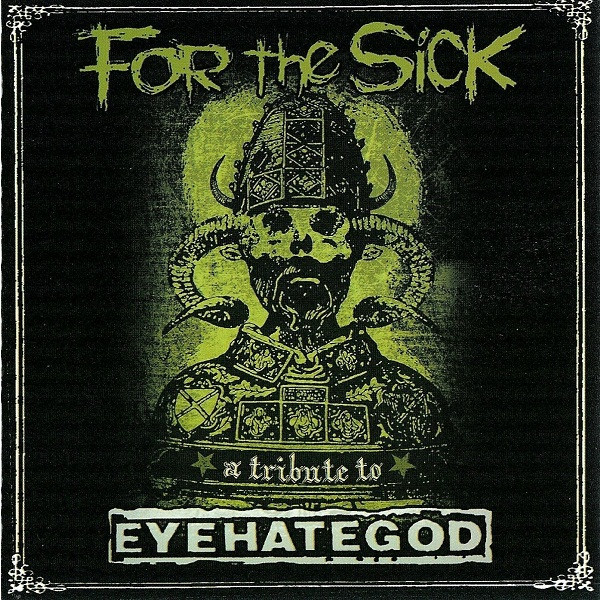 For The Sick (A Tribute To Eyehategod)
