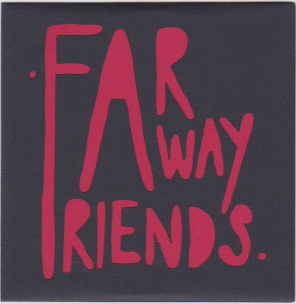 Far Away Friends