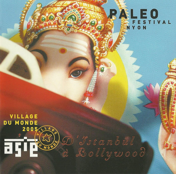 Paleo Festival Nyon > Village Du Monde 05 > D'Istanbul À Bollywood