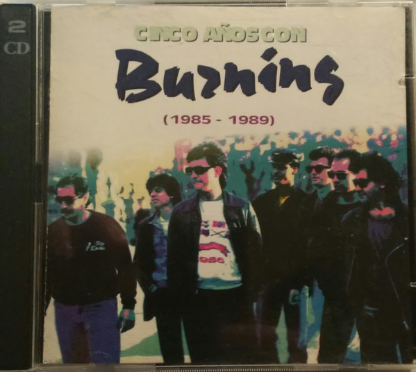 Cinco Años Con Burning (1985-1989)