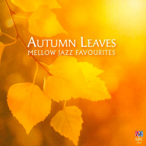 Autumn Leaves: Mellow Jazz Favourites