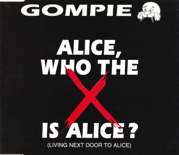 Alice, Who The X Is Alice? (Living Next Door To Alice)