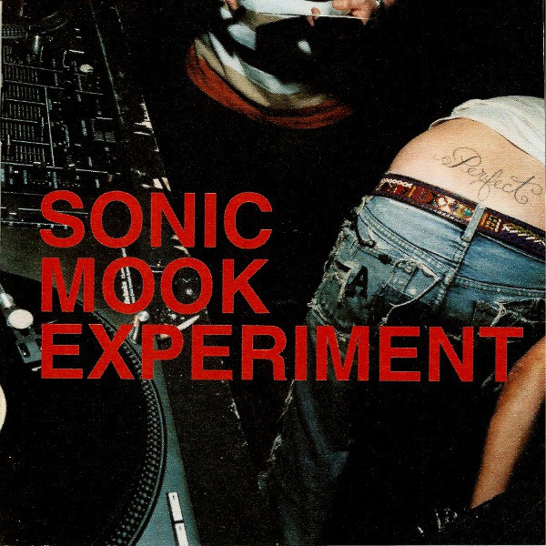 Sonic Mook Experiment (Rare Mixes, Electronic Action And Future Rock & Roll)