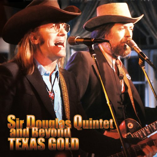 Sir Douglas Quintet And Beyond - Texas Gold