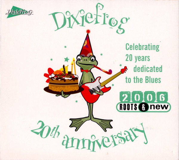 2006 Roots & New - DixieFrog 20th Anniversary