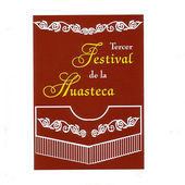 Tercer Festival De La Huasteca