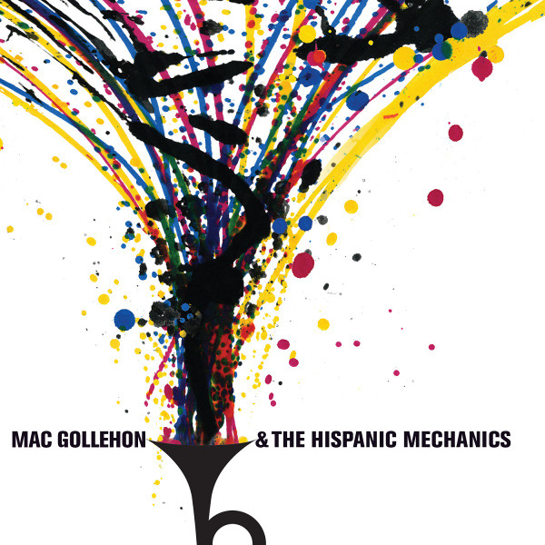 Mac Gollehon & The Hispanic Mechanics