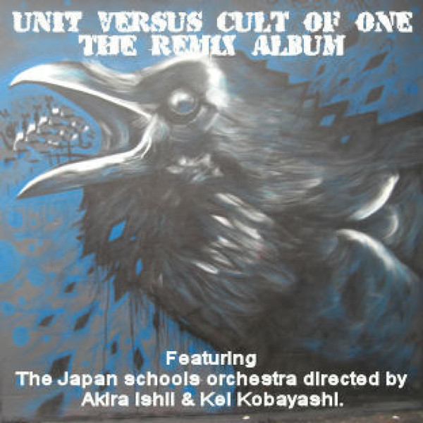 Unit Versus Cult of One, The Remix Album
