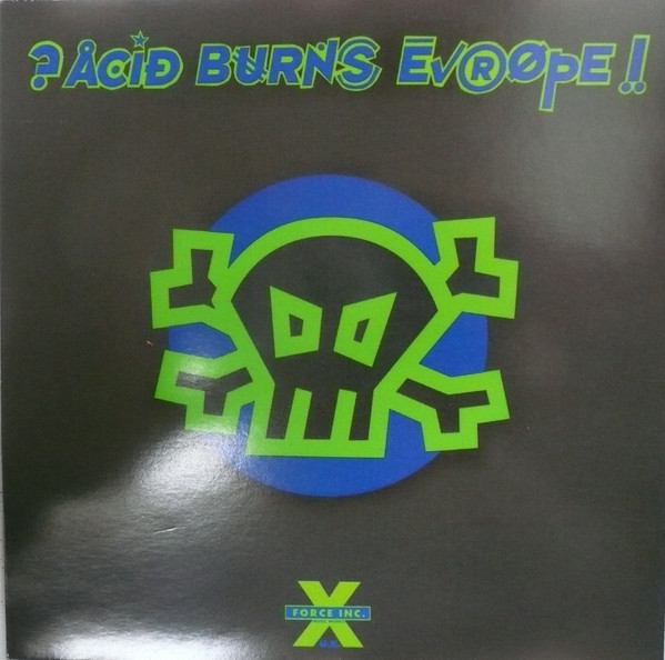 ?Acid Burns Europe!