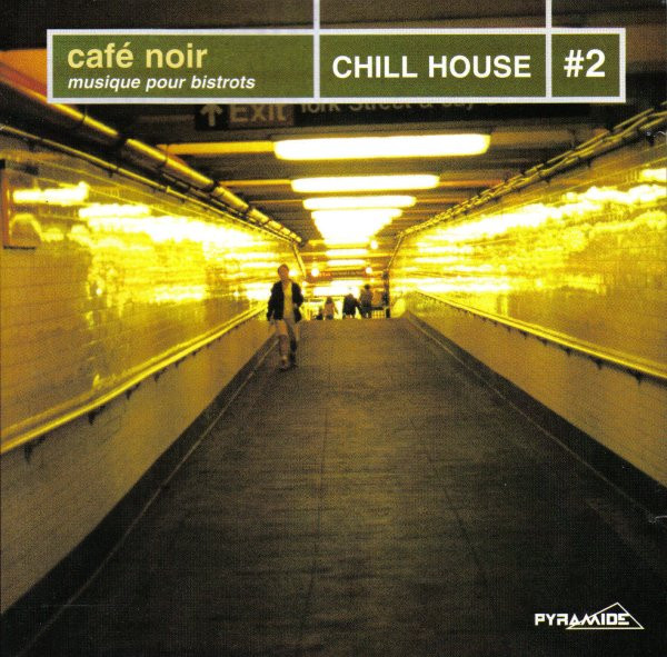 Café Noir - Chill House Vol. 2