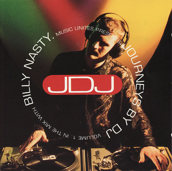 Journeys By DJ Volume 1: In The Mix With Billy Nasty