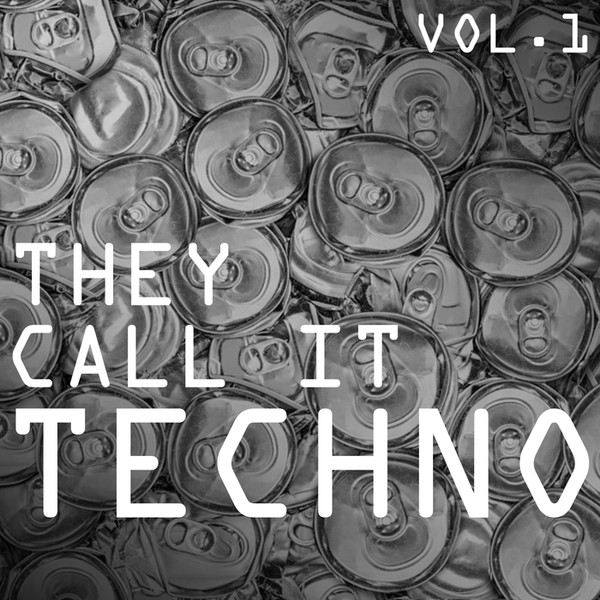 They Call It Techno Vol. 1