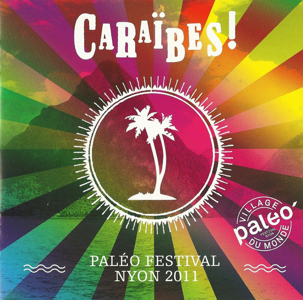 Paléo Festival Nyon Village Du Monde 2011 - Caraïbes!
