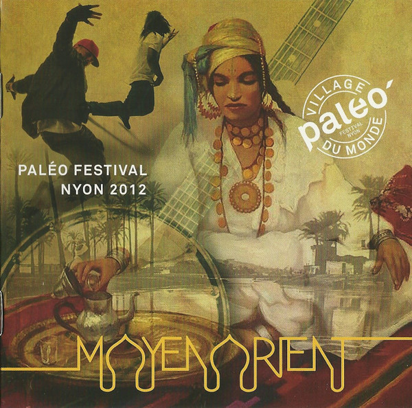 Paléo Festival Nyon Village Du Monde 2012 - Moyen-Orient