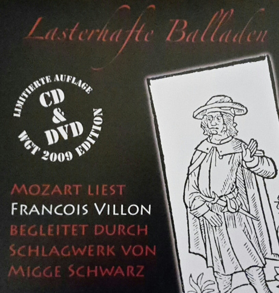 Lasterhafte Balladen - Mozart Liest Francois Villon