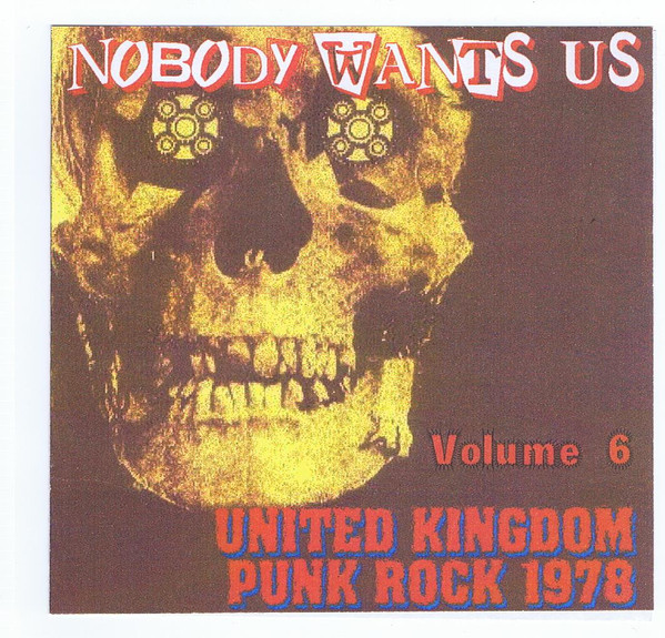 Nobody Wants Us Volume 6: United Kingdom Punk Rock 1978