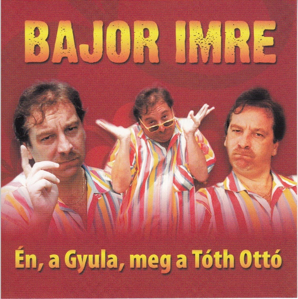 Én, A Gyula, Meg A Tóth Ottó