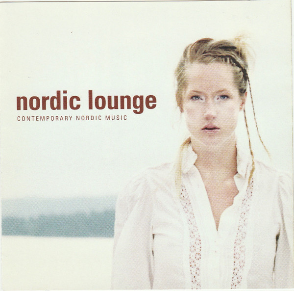 Nordic Lounge - An Introduction To Contemporary Nordic Music