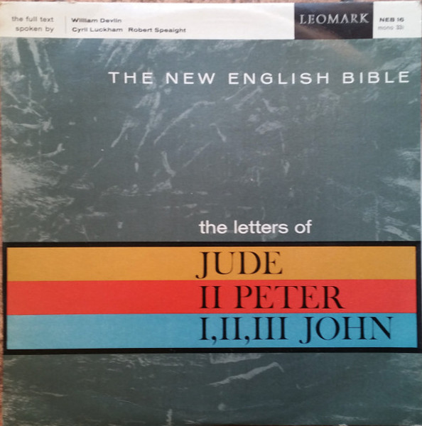 The New English Bible The Letters Of Jude, II Peter, I, II, III John