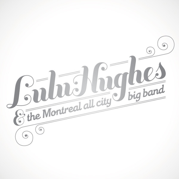 Lulu Hughes & The Montreal All City Big Band 