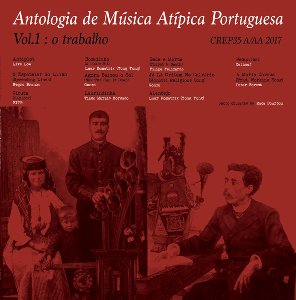 Antologia De Música Atípica Portuguesa Vol.1: O Trabalho