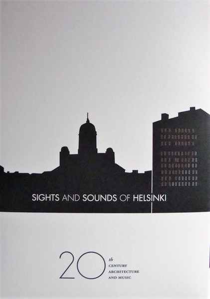 Sights And Sounds Of Helsinki, 20th Century Architecture And Music