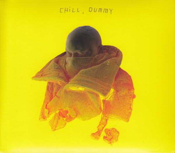 Chill, Dummy