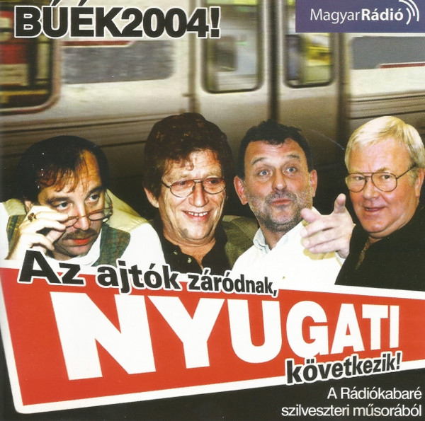 BÚÉK 2004! (A Rádiókabaré Szilveszteri Műsorából)