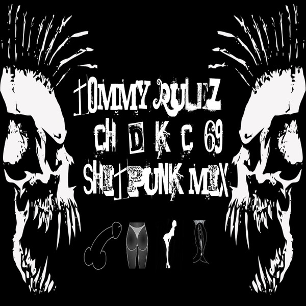 CH. D. K. C. 69 (ShitPunk Mix)