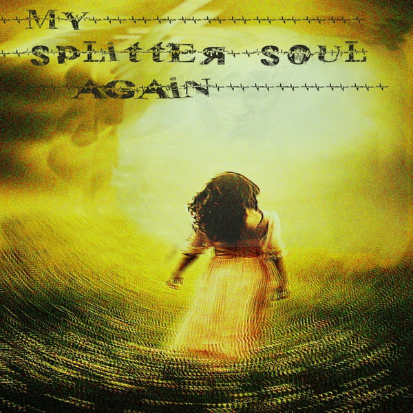 My Splitter Soul Again!
