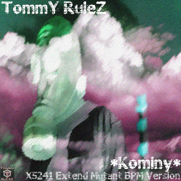 Kominy (X5241 Extend Mutant BPM Version)