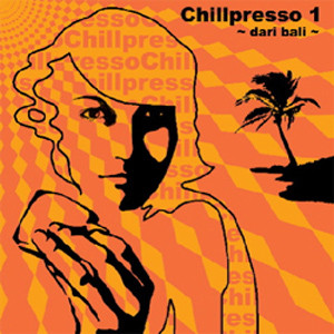 Chillpresso 1 ~ Dari Bali ~