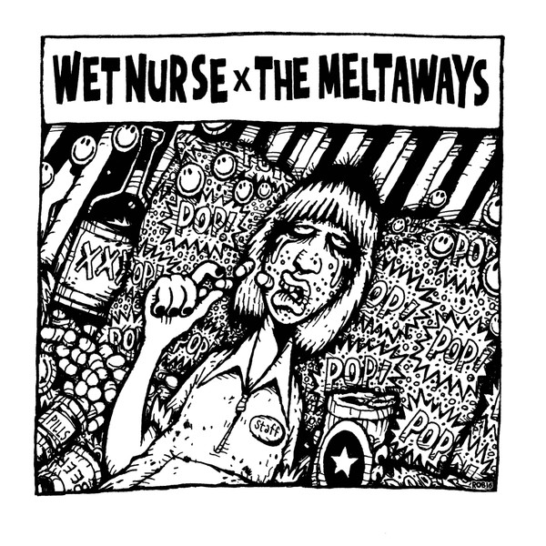 Wet Nurse x The Meltaways
