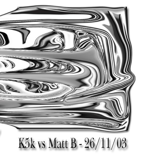 K5K vs Matt B - 26/11/03