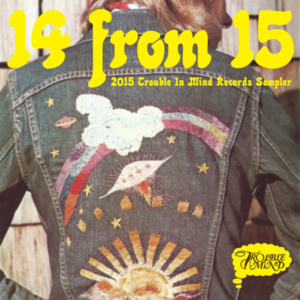 14 From 15: 2015 Trouble In Mind Records Sampler