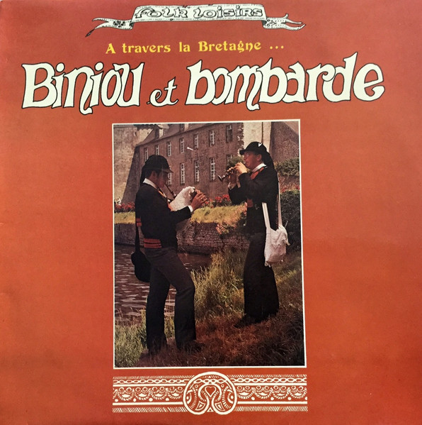 A Travers La Bretagne ... - Biniou Et Bombarde