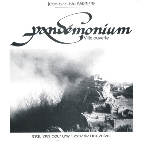 Pandémonium: Ville Ouverte (Esquisses Pour Une Descente Aux Enfers)